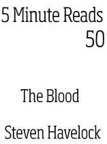 5 Minute reads 50 - The Blood