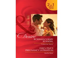 Bossman's Baby Scandal / Executive's Pregnancy Ultimatum (Mills & Boon Desire)