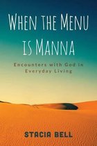 When the Menu Is Manna