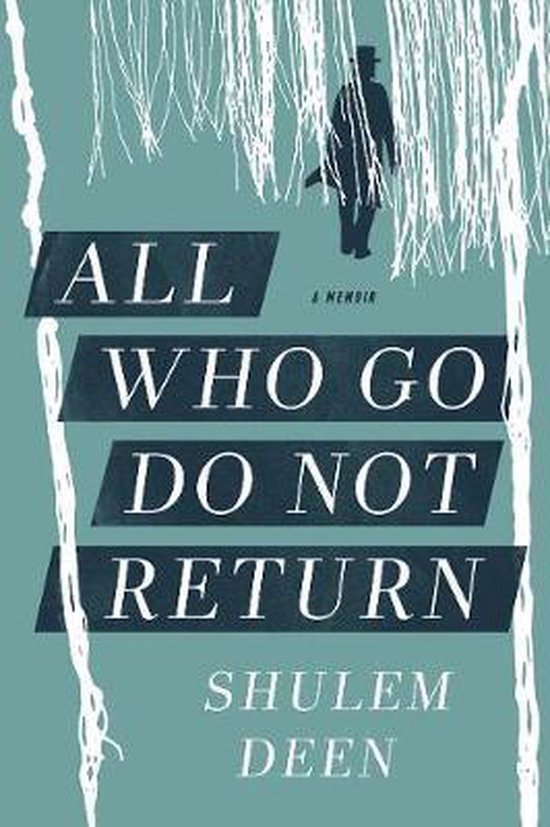 Boekcover van 'All Who Go Do Not Return' door Shulem Deen, met een silhouet van een man in hoed en jas, en witte lijnen die regen of sneeuw suggereren.