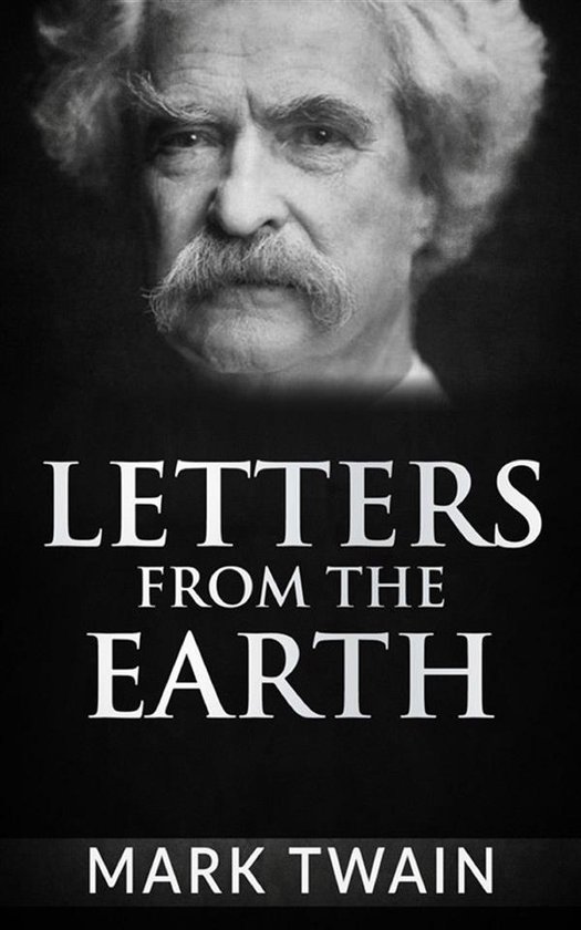 Letters From The Earth (ebook), Mark Twain 9788892658370 Boeken