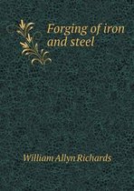 Forging of iron and steel