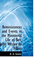 Reminiscences and Events in the Ministerial Life of REV. John Wesley de Vilbiss