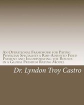 An Operational Framework for Paying Physician Specialists a Risk-Adjusted Fixed Payment and Incorporating the Results in a Global Premium Rating Model