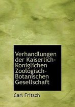 Verhandlungen Der Kaiserlich-Koniglichen Zoologisch-Botanischen Gesellschaft