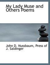 My Lady Muse and Others Poems
