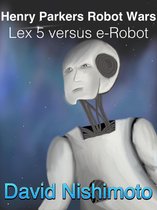 Henry Parkers Robot Wars - Henry Parker's Robot Wars: Lex 5 Versus E-Robot
