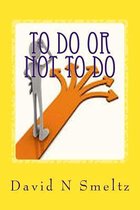 To Do or Not to Do