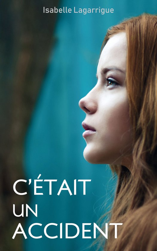 Couverture de livre avec un portrait d'une jeune femme, avec le titre C'ÉTAIT UN ACCIDENT.