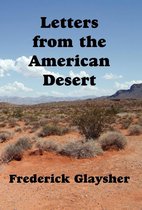 Letters From The American Desert. Signposts Of A Journey, A Vision.
