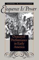 Published by the Omohundro Institute of Early American History and Culture and the University of North Carolina Press - Eloquence Is Power