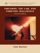 Firearms, the Law, and Forensic Ballistics, Second Edition