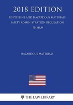Hazardous Materials (Us Pipeline and Hazardous Materials Safety Administration Regulation) (Phmsa) (2018 Edition)