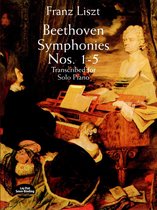 Beethoven Symphonies Nos. 1-5 Transcribed for Solo Piano