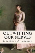 Outwitting Our Nerves