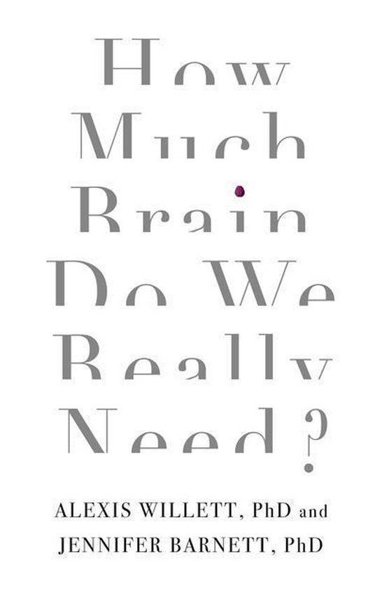 How Much Brain Do We Really Need? - cover