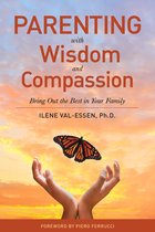 Parenting with Wisdom and Compassion