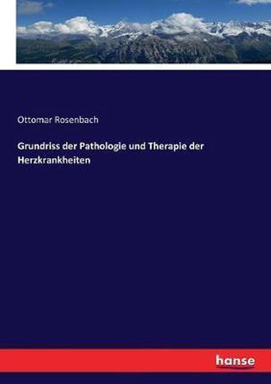 Boek "Grundriss der Pathologie und Therapie der Herzkrankheiten" door Ottomar Rosenbach, met een berglandschap op de achtergrond.