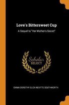 Love's Bittersweet Cup