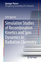 Springer Theses - Simulation Studies of Recombination Kinetics and Spin Dynamics in Radiation Chemistry