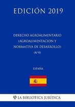 Derecho Agroalimentario (Agroalimentaci n Y Normativa de Desarrollo) (4/4) (Espa a) (Edici n 2019)