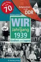 Aufgewachsen in der DDR - Wir vom Jahrgang 1939 - Kindheit und Jugend