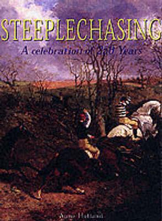 Steeplechasing: A Celebration Of 250 Years, 1752-2002 - cover
