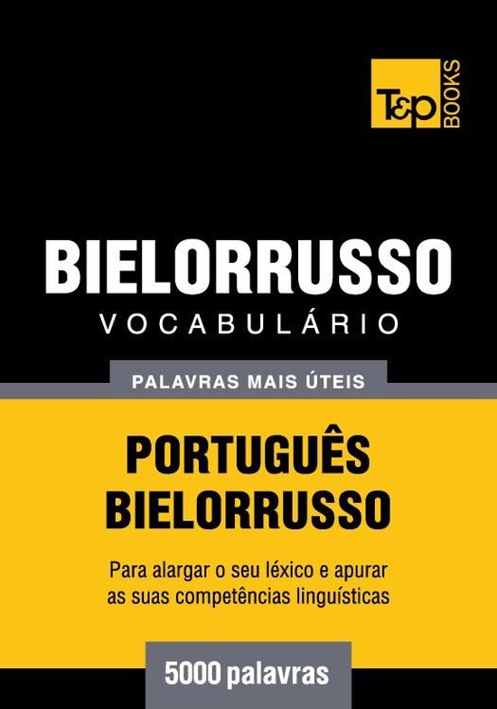 Vocabulário Português-Bielorrusso - 5000 palavras mais út ... - cover