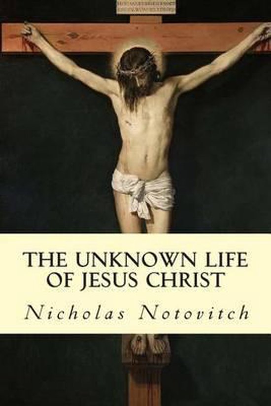 The Unknown Life of Jesus Christ - cover