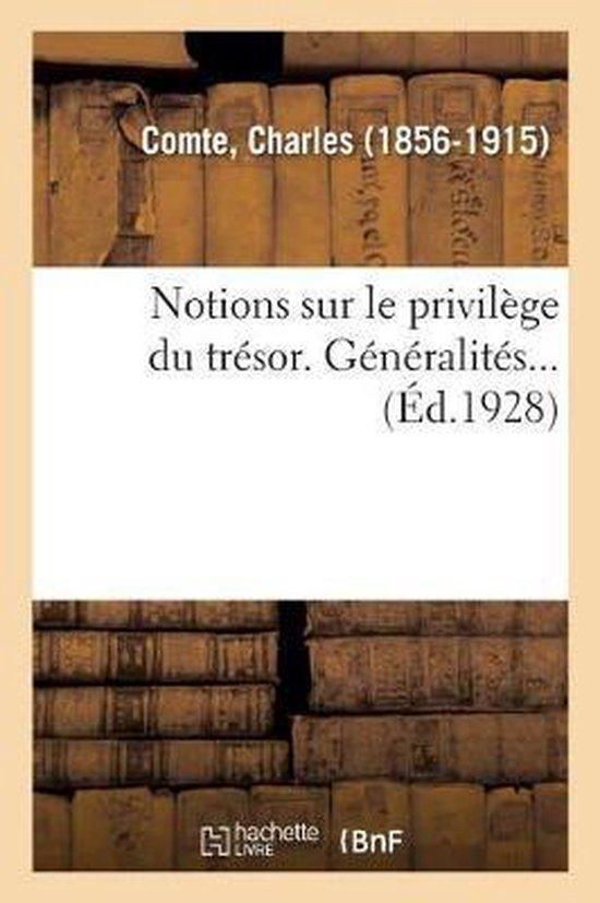 Notions Sur Le Privil ge Du Tr sor. G n ralit s...
