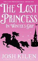 The Lost Princess Saga 1 - The Lost Princess in Winter's Grip