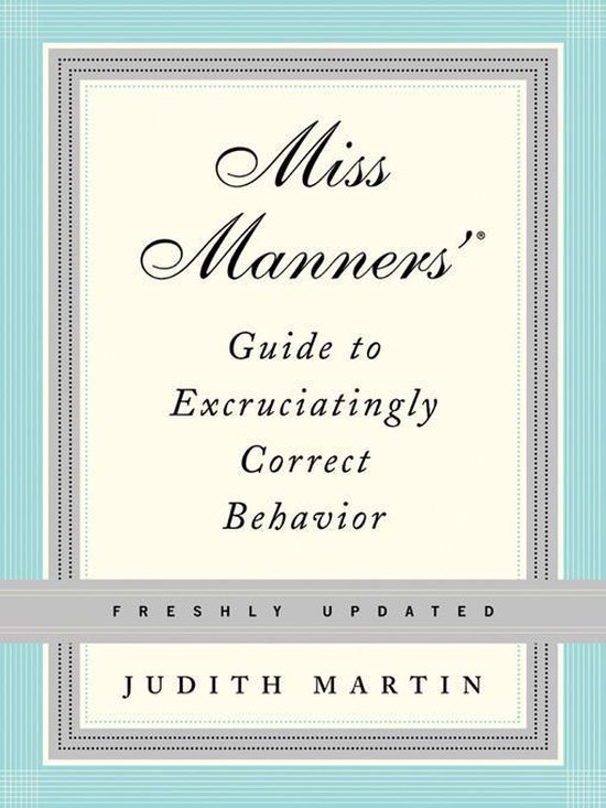 Miss Manners' Guide to Excruciatingly Correct Behavior (Fres ... - cover