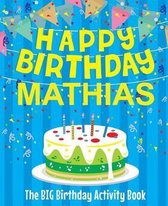 Happy Birthday Mathias - The Big Birthday Activity Book