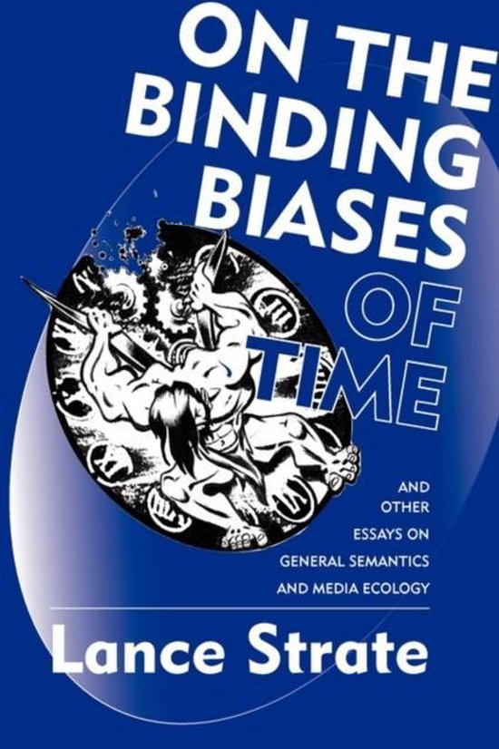 On the Binding Biases of Time and Other Essays on General Se ... - cover