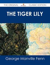 The Tiger Lily - The Original Classic Edition