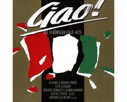Ciao! Die Schönsten Italo-Hits