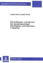 Die Exilliteratur Und Das Exil Der Deutschsprachigen Schriftsteller Und Publizisten in Brasilien