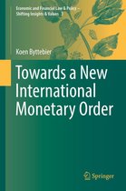 Economic and Financial Law & Policy – Shifting Insights & Values 1 - Towards a New International Monetary Order