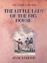 Classics To Go - The Little Lady of the Big House