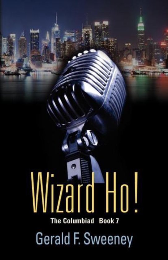 Wizard Ho!, Gerald F. Sweeney | 9781621412472 | Boeken | bol