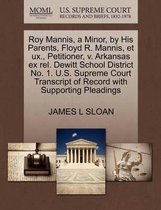 Roy Mannis, a Minor, by His Parents, Floyd R. Mannis, Et UX., Petitioner, V. Arkansas Ex Rel. DeWitt School District No. 1. U.S. Supreme Court Transcript of Record with Supporting Pleadings