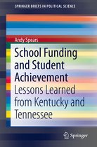SpringerBriefs in Political Science - School Funding and Student Achievement