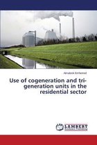 Use of cogeneration and tri-generation units in the residential sector