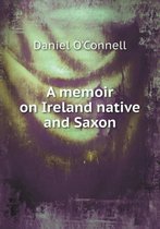 A memoir on Ireland native and Saxon