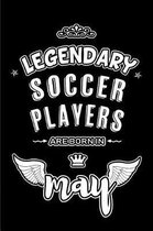 Legendary Soccer Players are born in May