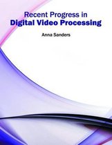 Recent Progress in Digital Video Processing