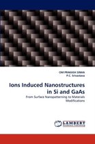 Ions Induced Nanostructures in Si and GAAS