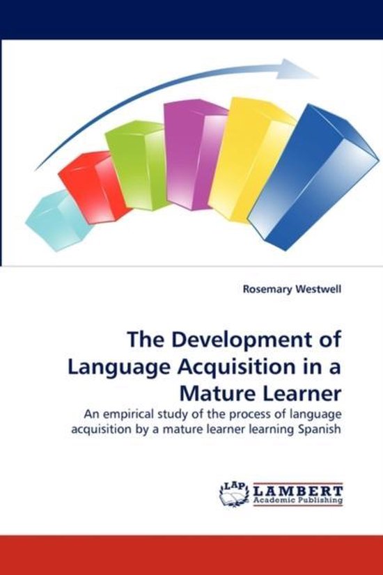The Development of Language Acquisition in a Mature Learner - cover