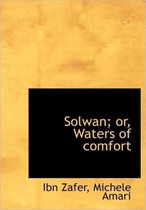 Solwan; Or, Waters of Comfort