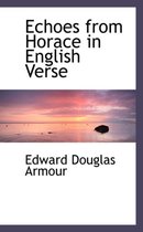Echoes from Horace in English Verse